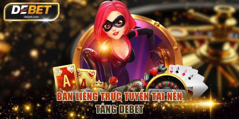 Bàn Liêng trực tuyến tại nền tảng DEBET