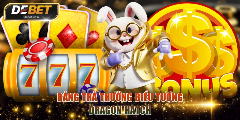 Bảng trả thưởng biểu tượng Dragon Hatch