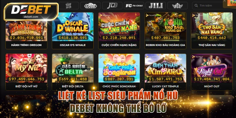 Liệt kê list siêu phẩm nổ hũ DEBET không thể bỏ lỡ
