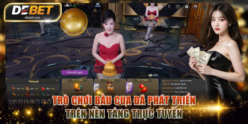 Trò chơi Bầu Cua đã phát triển trên nền tảng trực tuyến