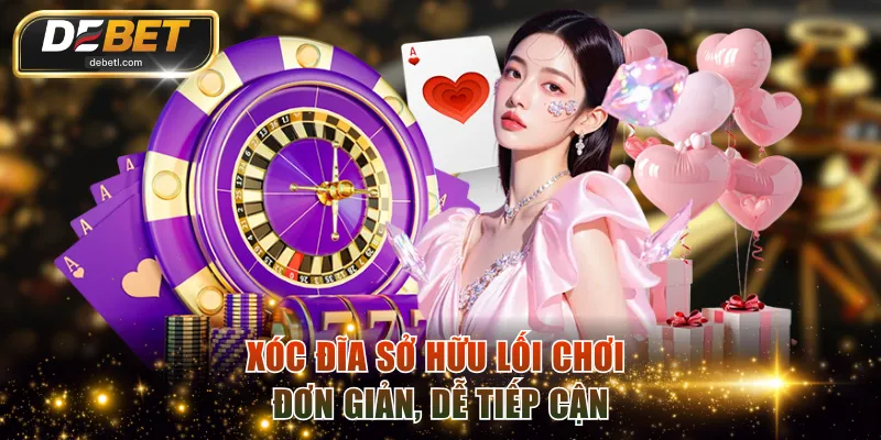 Xóc đĩa sở hữu lối chơi đơn giản, dễ tiếp cận